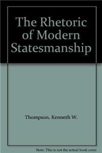 Rhetoric of Modern Statesmanship