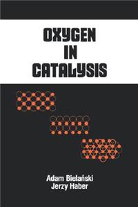 Oxygen in Catalysis