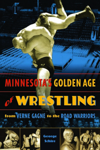 Minnesota's Golden Age of Wrestling