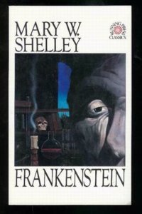 Frankenstein, Or, the Modern Prometheus