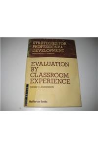 Evaluation by Classroom Experience