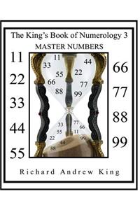 King's Book of Numerology 3 - Master Numbers