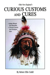 Olde New England's Curious Customs and Cures