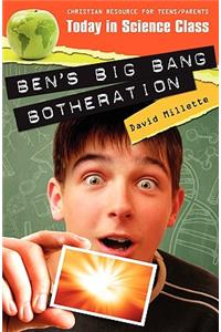 Today in Science Class: Ben's Big Bang Botheration