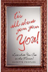 It's all about you, you, YOU
