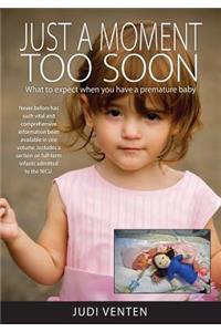 Just a Moment Too Soon