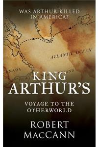King Arthur's Voyage to the Otherworld