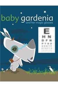 Baby Gardenia and Her Magic Glasses