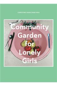 Community Garden for Lonely Girls