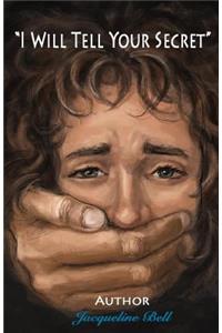 I Will Tell Your Secret