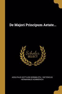 De Majori Principum Aetate...