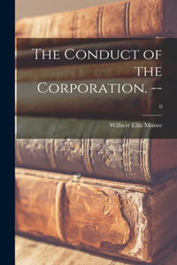 Conduct of the Corporation. --; 0