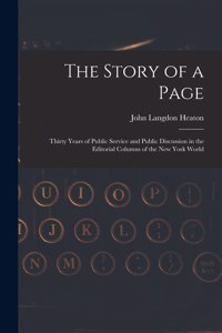 Story of a Page: Thirty Years of Public Service and Public Discussion in the Editorial Columns of the New York World