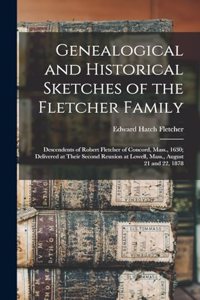 Genealogical and Historical Sketches of the Fletcher Family