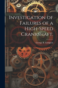 Investigation of Failures of a High-speed Crankshaft.