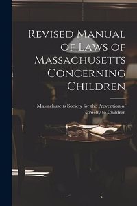 Revised Manual of Laws of Massachusetts Concerning Children