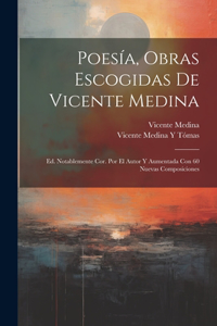Poesía, Obras Escogidas De Vicente Medina