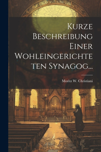 Kurze Beschreibung Einer Wohleingerichteten Synagog...