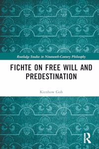 Fichte on Free Will and Predestination