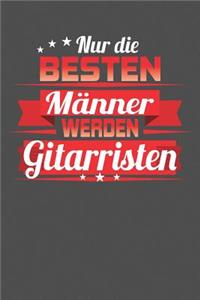 Nur die besten Männer werden Gitarrist