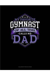 My Favorite Gymnast Of All Time Calls Me Dad