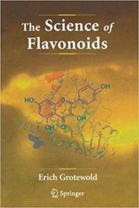 The Science of Flavonoids [Special Indian Edition - Reprint Year: 2020] [Paperback] Erich Grotewold
