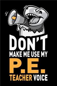 Don't Make Me Use My PE Teacher Voice