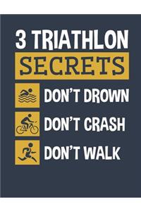 3 Triathlon Secrets Don't Drown Don't Crash Don't Walk