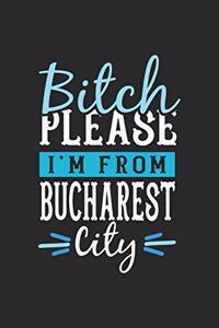 Bitch Please I'm From Bucharest City