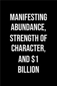 Manifesting Abundance Strength Of Character And 1 Billion