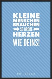 Kleine Menschen Brauchen So Große Herzen Wie Deins! Notizbuch
