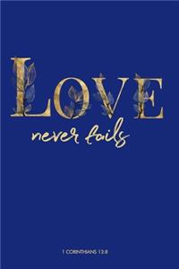 Love Never Fails 1 Corinthians 13