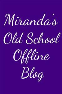 Miranda's Old School Offline Blog