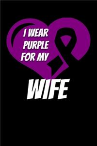 I Wear Purple For My Wife