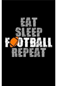 Eat Sleep Football Repeat