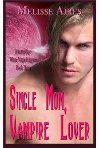 Single Mom, Vampire Lover