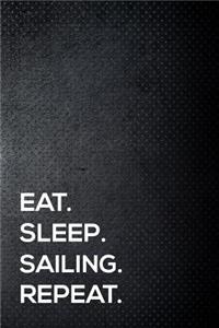 Eat. Sleep. Sailing. Repeat.