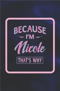 Because I'm Nicole That's Why