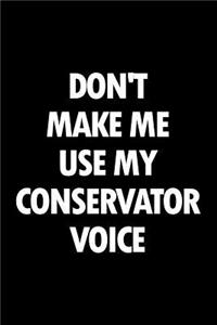 Don't Make Me Use My Conservator Voice