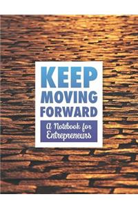 Keep Moving Forward - A Notebook for Entrepreneurs