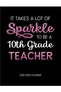 It Takes A Lot of Sparkle to Be A 10Th Grade Teacher 2019-2020 Planner