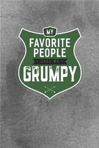 My Favorite People Call Me Grumpy