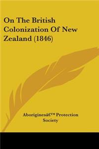 On The British Colonization Of New Zealand (1846)