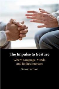 The Impulse to Gesture