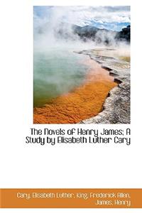 The Novels of Henry James; A Study by Elisabeth Luther Cary