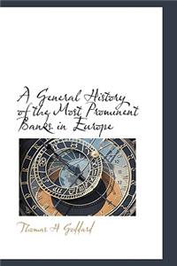 A General History of the Most Prominent Banks in Europe