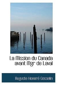 La Mission Du Canada Avant Mgr de Laval