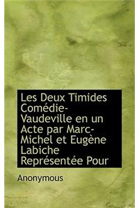 Les Deux Timides Comedie-Vaudeville En Un Acte Par Marc-Michel Et Eugene Labiche Representee Pour