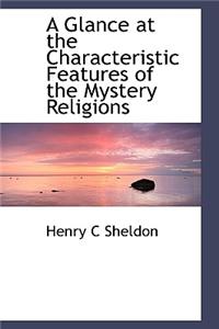 A Glance at the Characteristic Features of the Mystery Religions