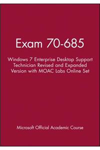 Exam 70-685: Windows 7 Enterprise Desktop Support Technician Revised and Expanded Version with Moac Labs Online Set
